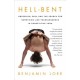 Hell-Bent: Obsession, Pain, and the Search for Something Like Transcendence in Competitive Yoga (Hardcover) by Benjamin Lorr